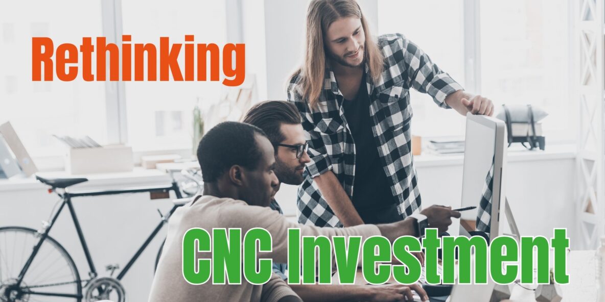 Complete CNC Solutions | Rethinking CNC Investment