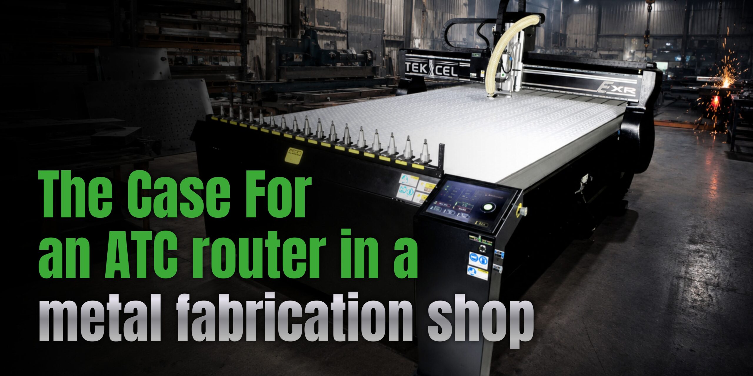 Complete CNC Solutions | The case for an ATC router in a metal fabrication shop